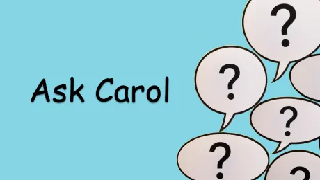 Ask Carol title of blog series with cartoon speech bubbles with a single question mark.